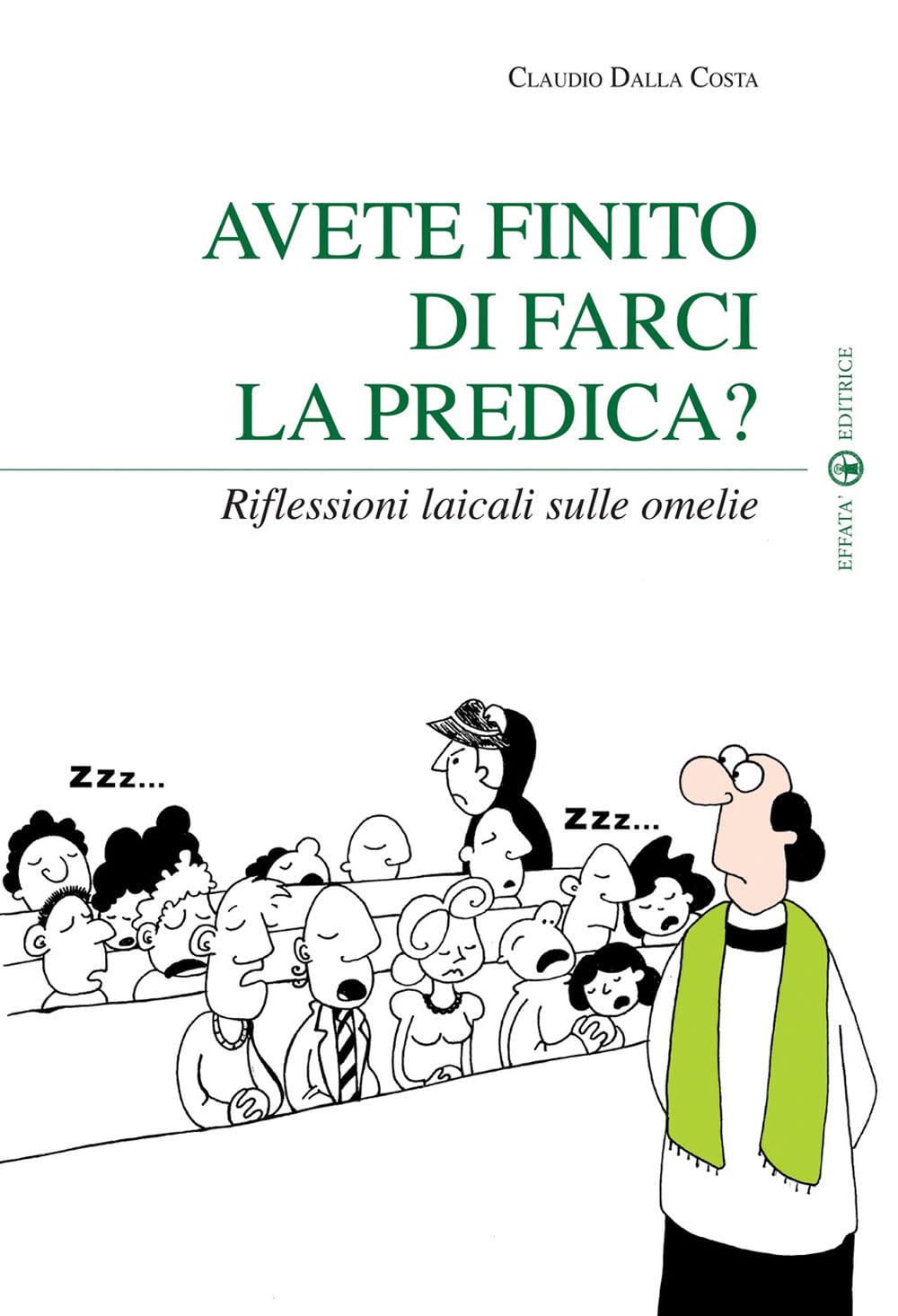 Avete finito di farci la predica? Riflessioni laicali sulle omelie book