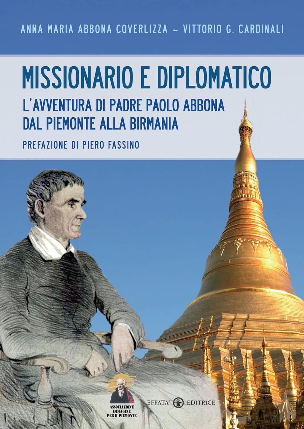Missionario e diplomatico. L'avventura di padre Paolo Abbona dal Piemonte alla Birmania (Conoscere e agire) Politics & History