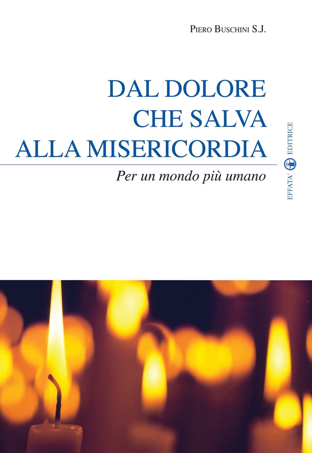 Dal dolore che salva alla misericordia: Per un mondo più umano book