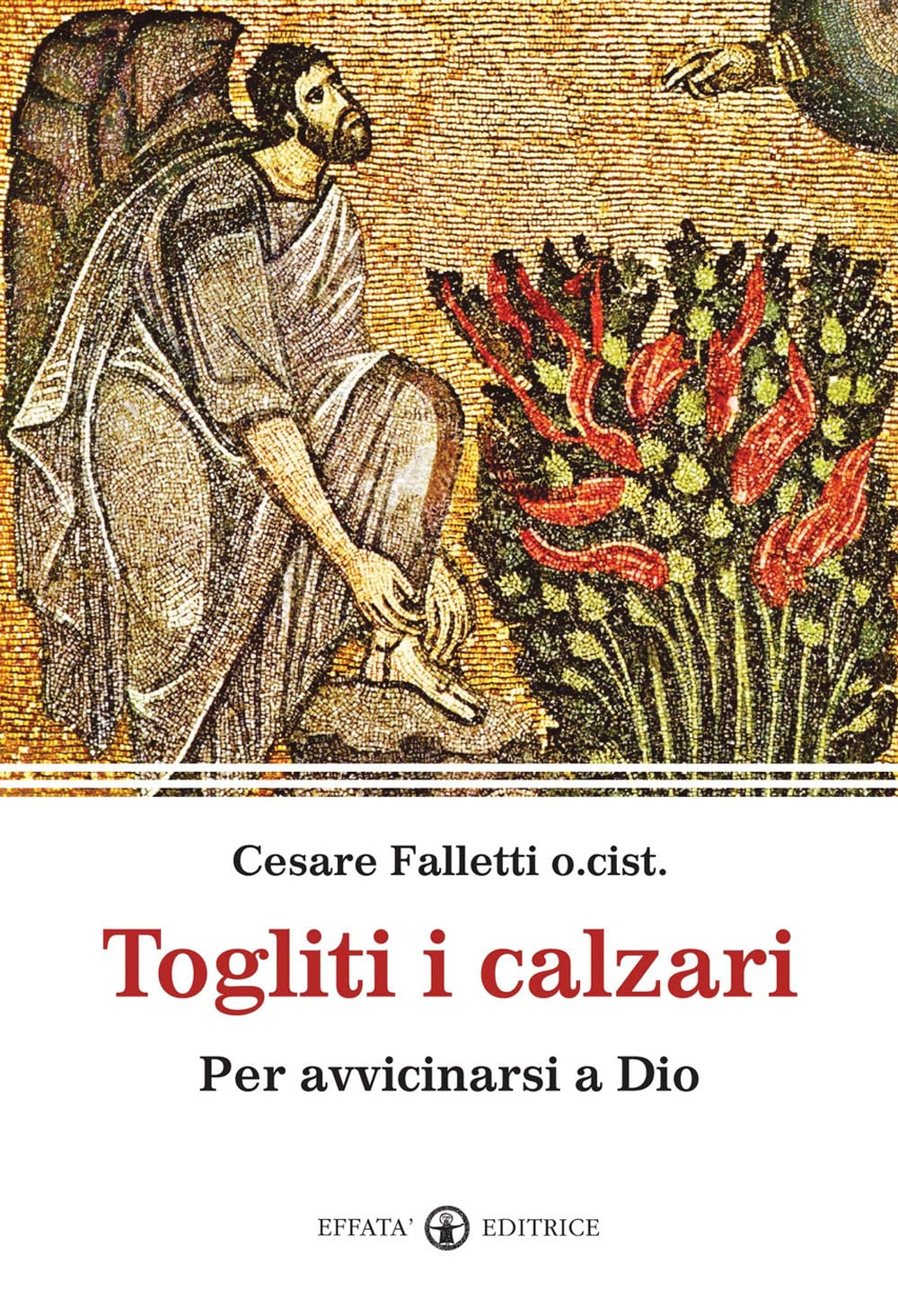 Togliti i calzari. Per avvicinarsi a Dio Religion & Esotericism