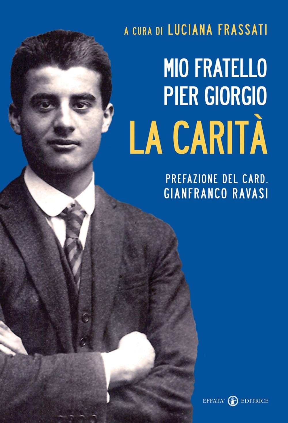 Mio fratello Pier Giorgio. La carità (Il respiro dell'anima) Politics & History