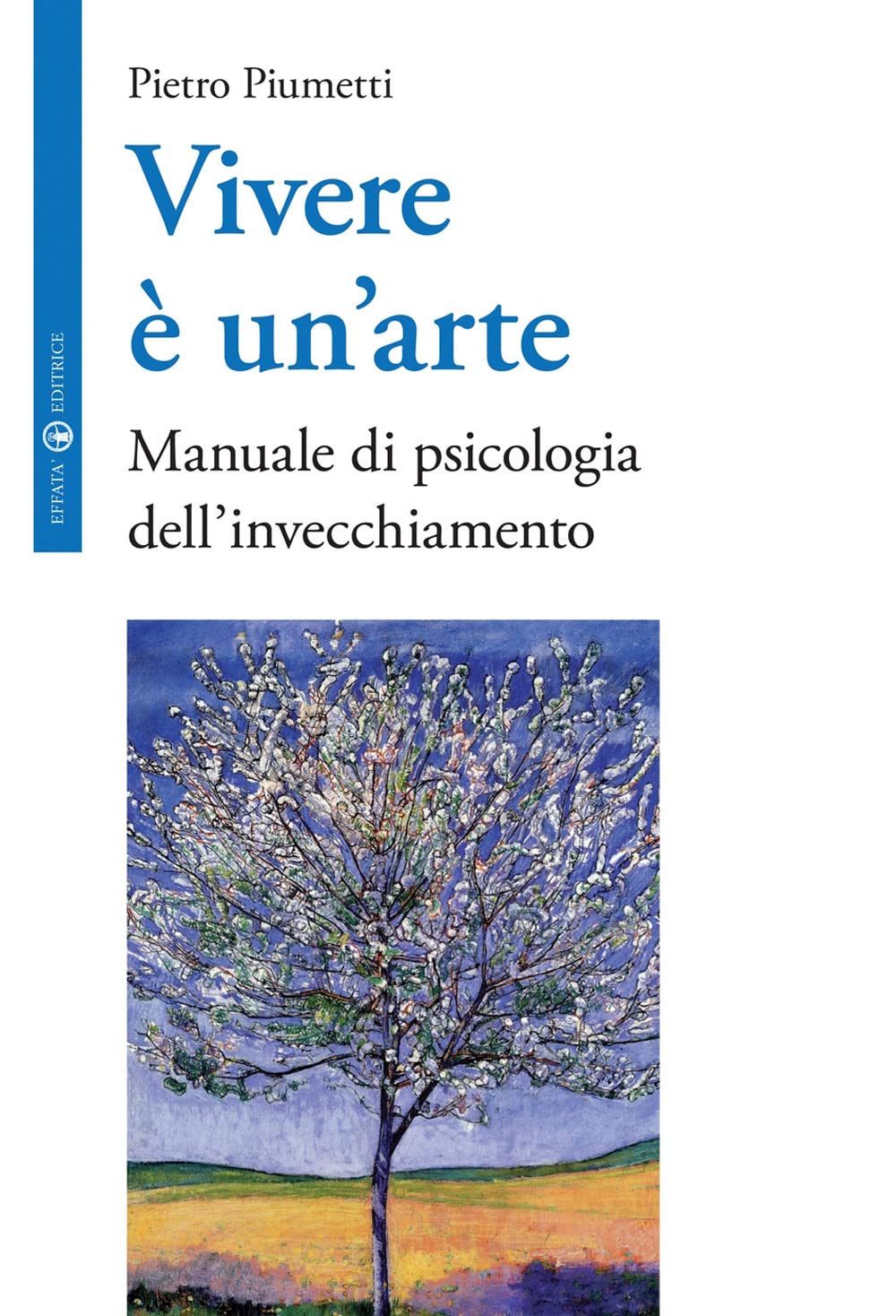 Vivere è un'arte. Manuale di psicologia dell'invecchiamento book
