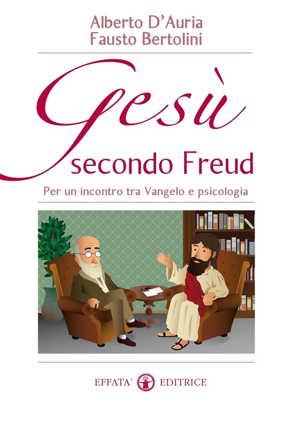 Gesù secondo Freud: Per un incontro tra Vangelo e psicologia (Il respiro dell'anima) Philosophy