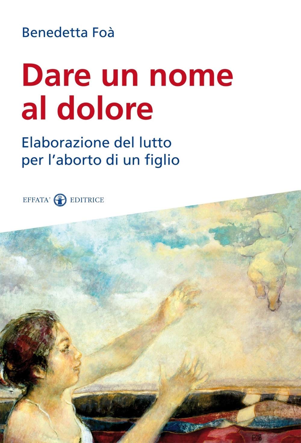 Dare un nome al dolore: Elaborazione del lutto per l'aborto di un figlio book