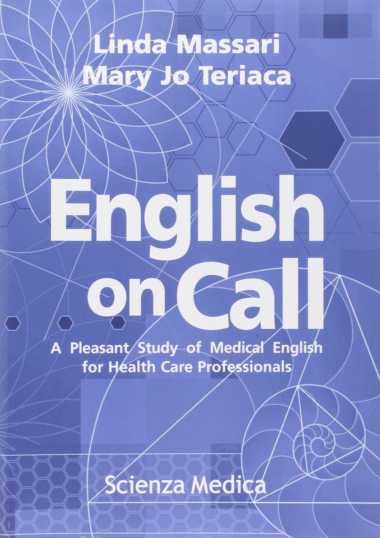 English on call. A pleasant study of medical English for health care professionals (Scienza medica) Medicine