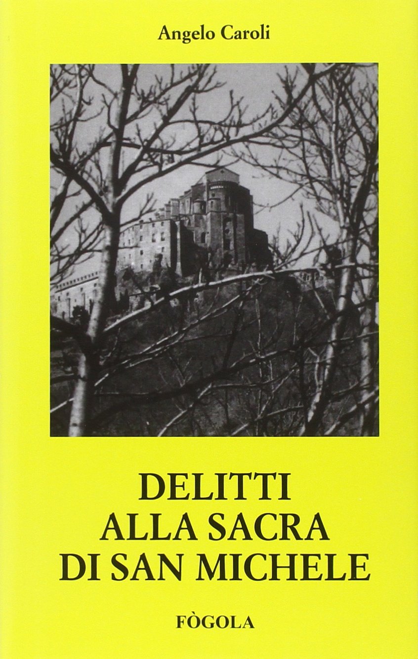 Delitti alla Sacra di San Michele (I gialli di Fogola) Contemporary literature
