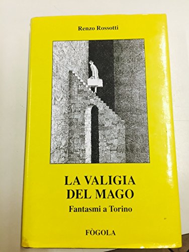 La valigia del mago. Fantasmi a Torino (I gialli di Fogola) Novels & Short Stories