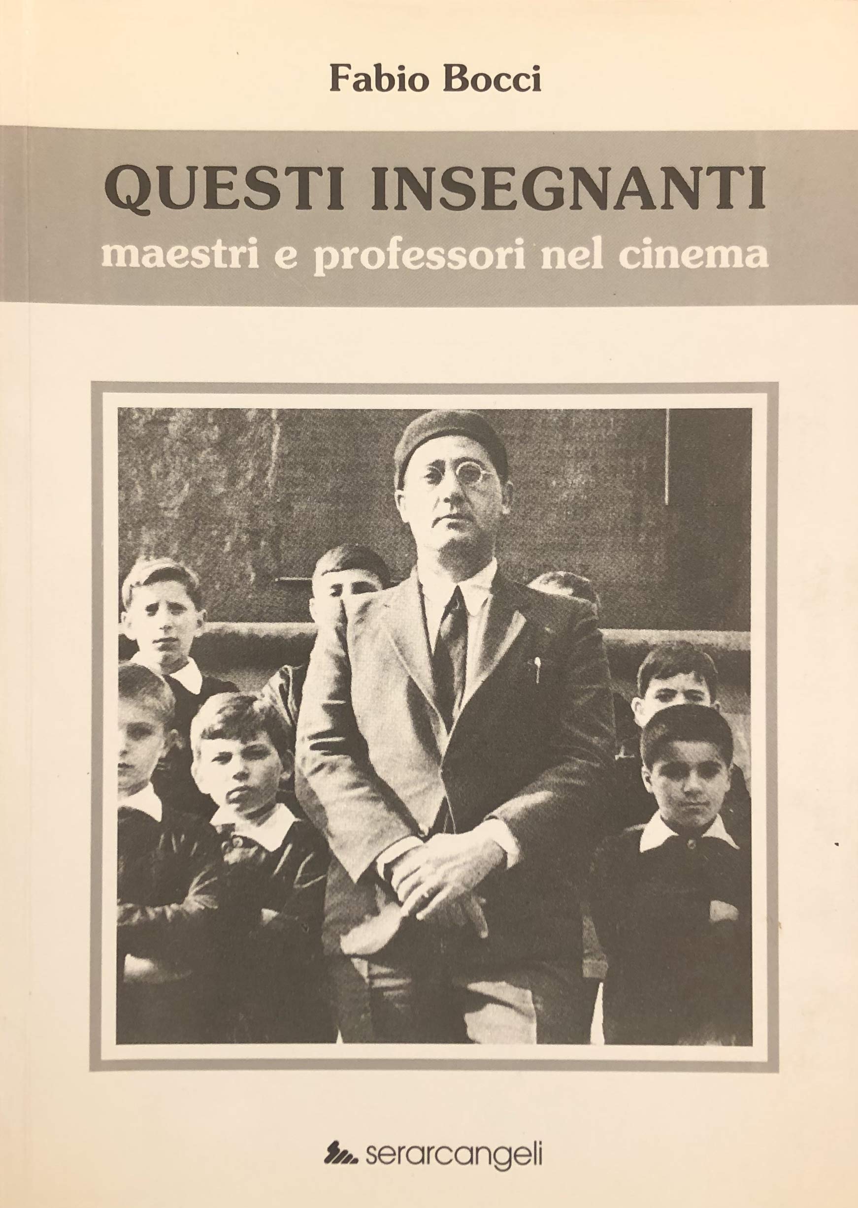 Questi insegnanti. Maestri e professori nel cinema book