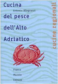 Cucina del pesce dell'Alto Adriatico book