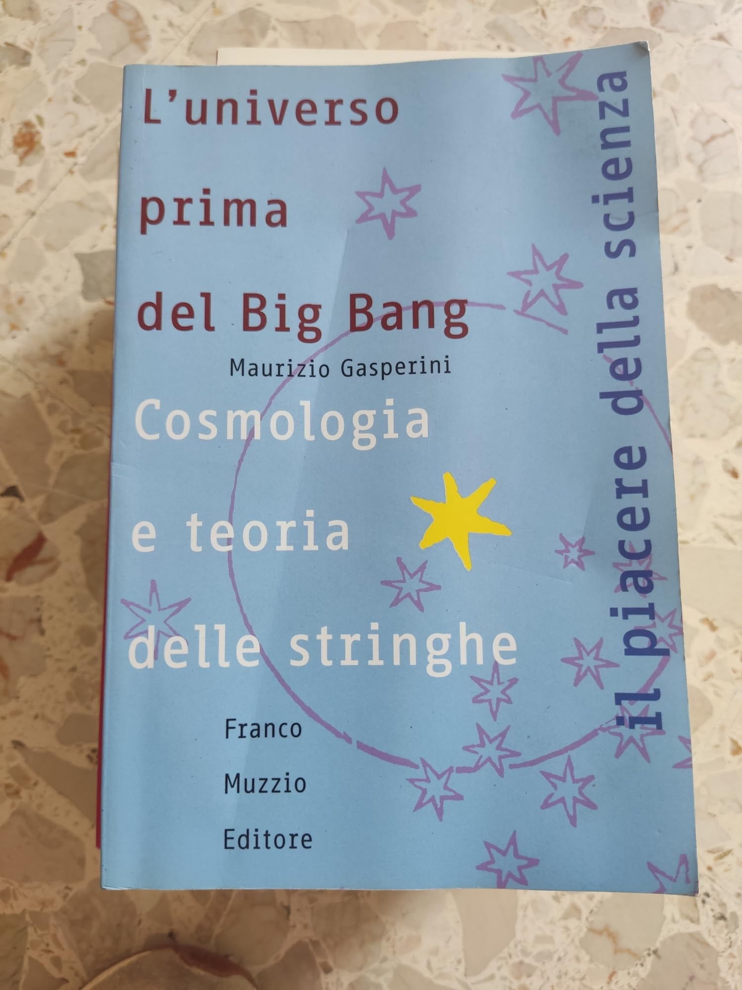 L' universo prima del big bang. Cosmologia e teoria delle stringhe Natural Sciences