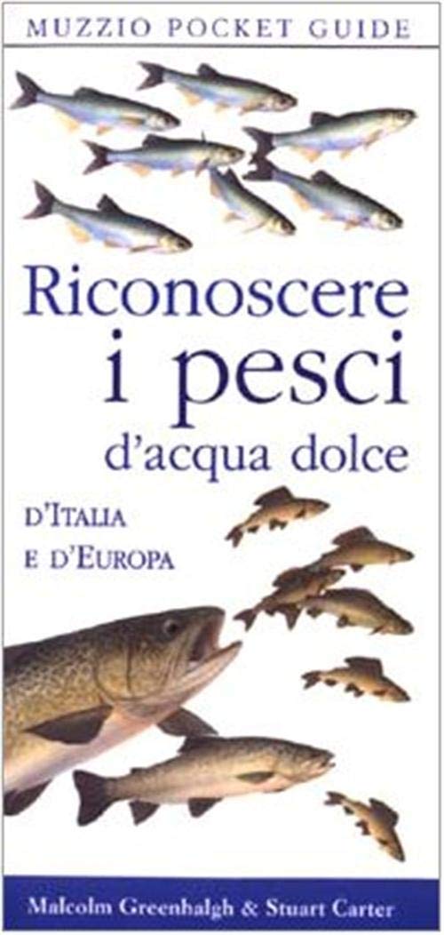 Riconoscere i pesci d'acqua dolce d'Italia e d'Europa book