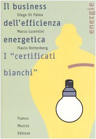 Il business dell'efficienza energentica. I «certificati bianchi» (Energie) Business, Finance & Career