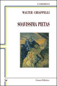 Soavissima pietas (I gherigli) Poetry