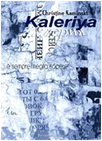 Kaleriya. È sempre meglio sapere book