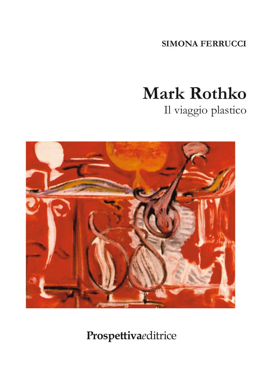 Mark Rothko. Il viaggio plastico (Costellazione Orione) Film, Art & Culture