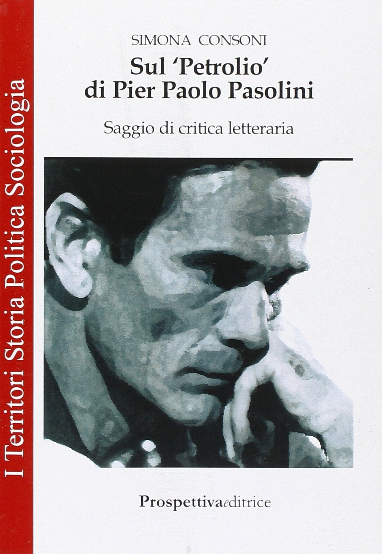 Sul «Petrolio» di Pier Paolo Pasolini. Saggio di critica letteraria book