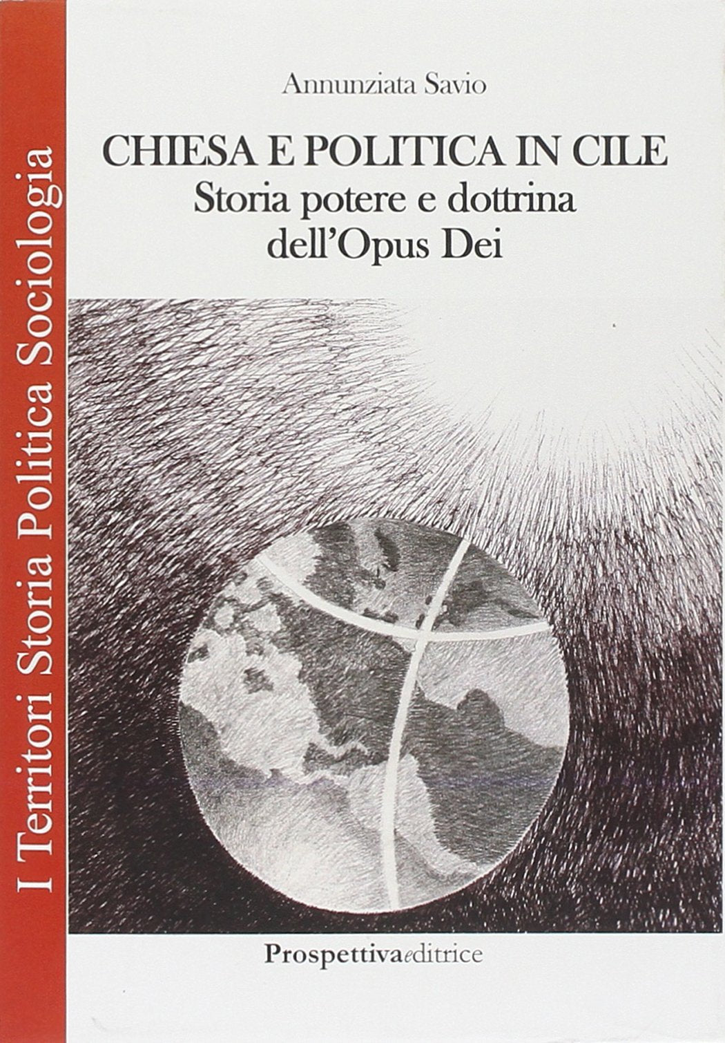 Chiesa e politica in Cile. Storia, potere e dottrina dell'Opus Dei book