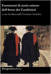 Frammenti di storia minore dell'Arma dei Carabinieri (Lettere) Essays & Short Stories
