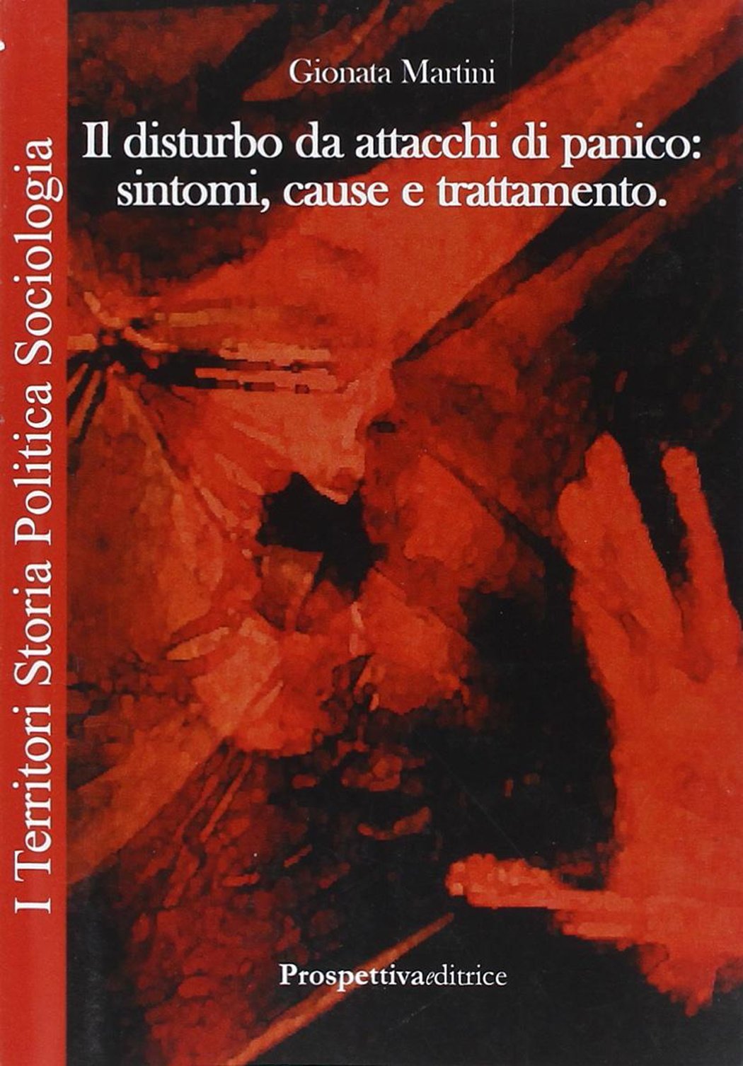 Il disturbo da attacchi di panico. Sintomi, cause, trattamento book