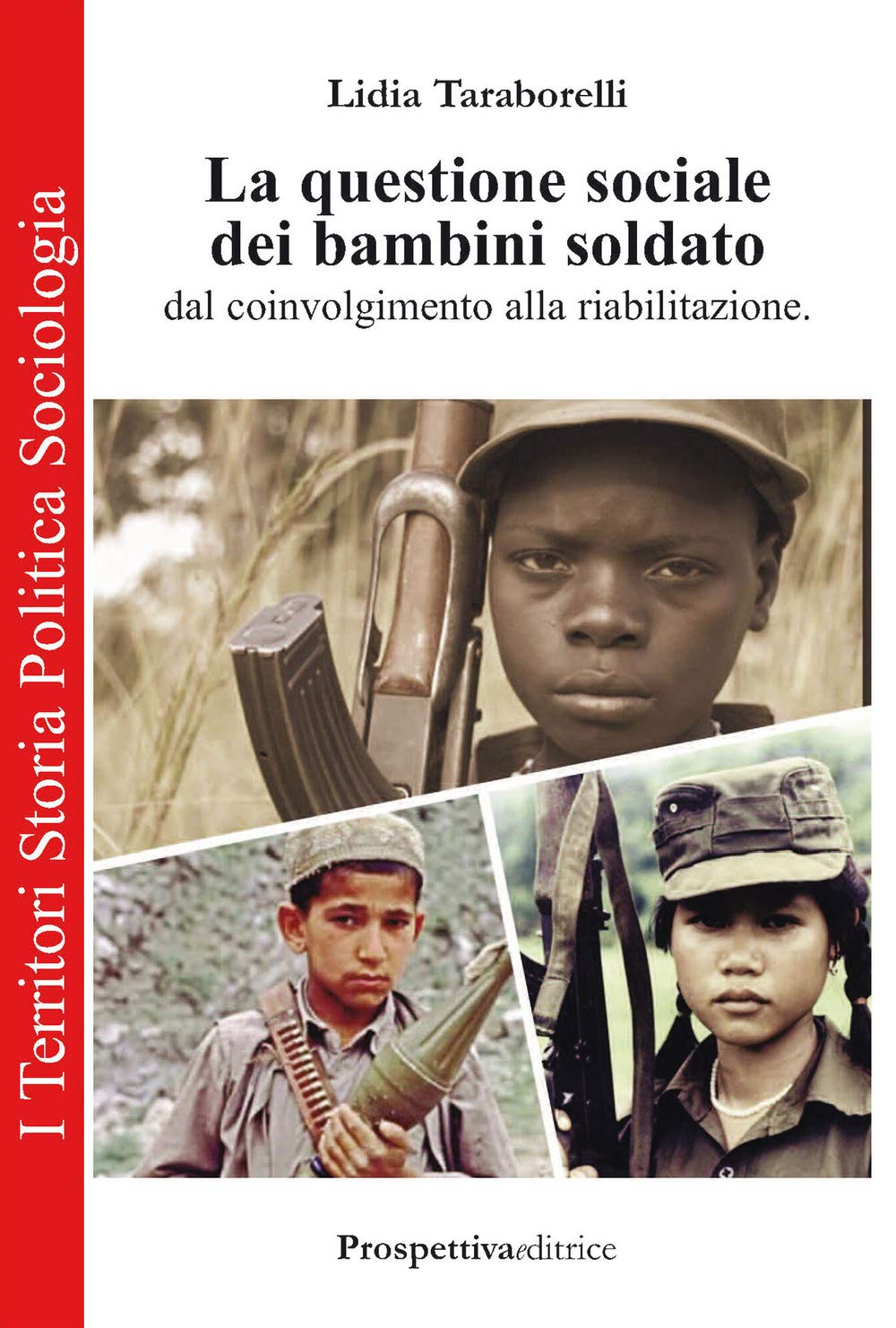 La questione sociale dei bambini soldato dal coinvolgimento alla riabilitazione book