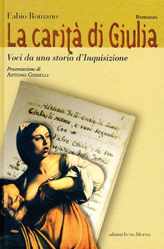 La carità di Giulia. Voci da una storia d'inquisizione book