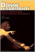 Donne disarmanti. Storie e testimonianze su nonviolenza e femminismi (Frammenti dal dissenso) Books