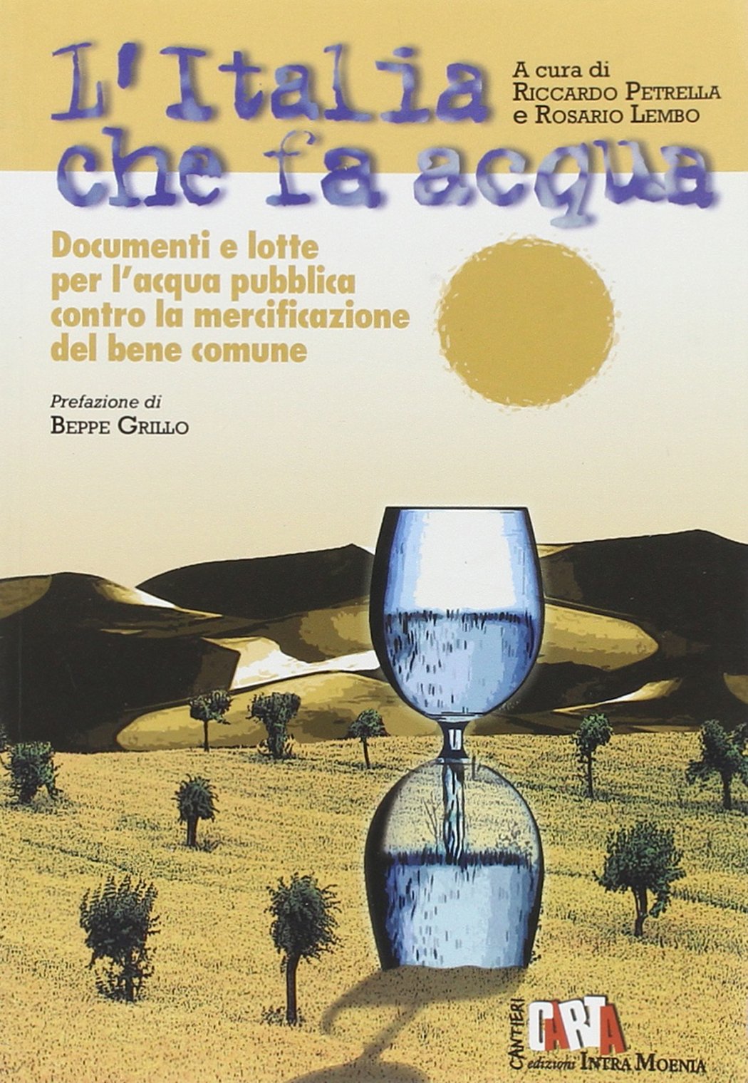 L'Italia che fa acqua. Documenti e lotte per l'acqua pubblica contro la mercificazione del bene comune book