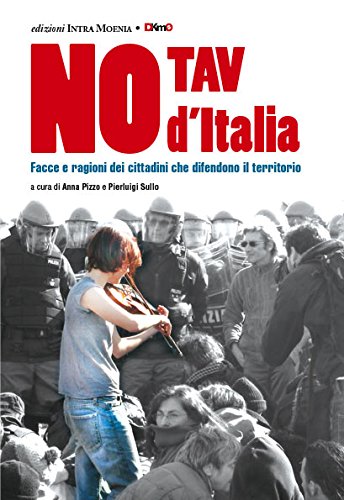 No Tav d'Italia. Facce e ragioni dei cittadini che difendono il territorio book