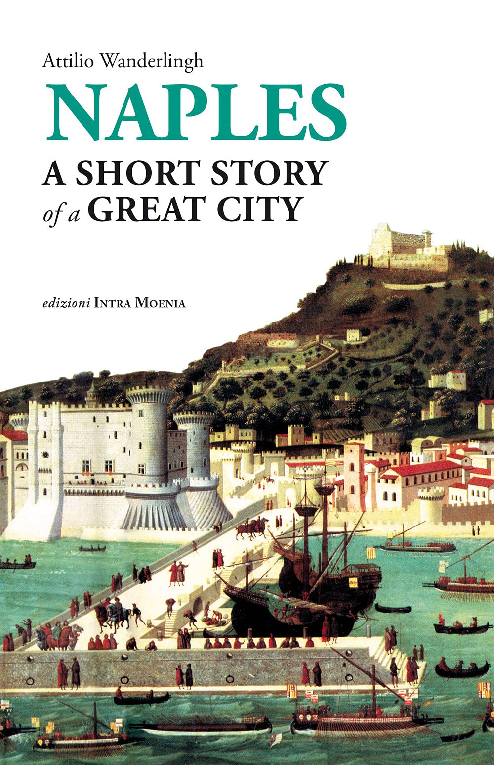 Naples. A short story of a great city Leisure, Home & Garden