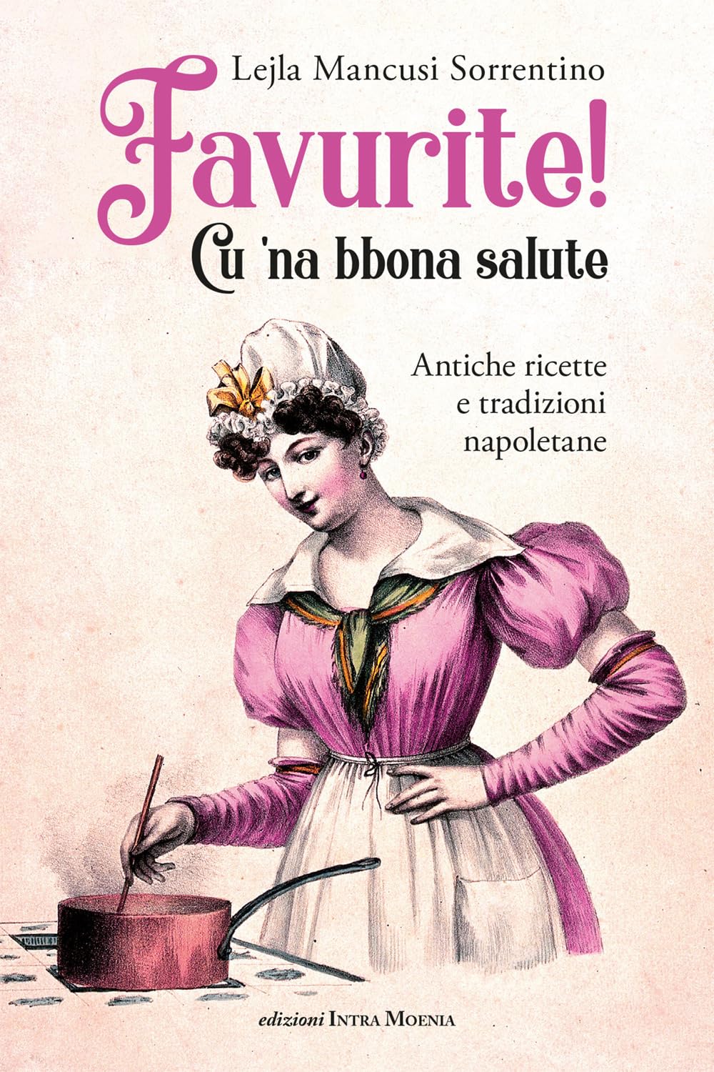Favurite! Cu 'na bbona salute. Antiche ricette e tradizioni napoletane Leisure, Home & Garden
