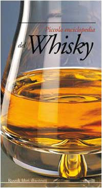Piccola enciclopedia del whisky (Piccole enciclopedie) Leisure, Home & Garden