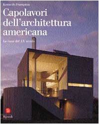Capolavori dell'architettura americana. La casa del XX secolo book