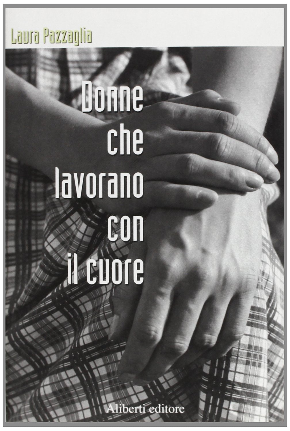 Donne che lavorano con il cuore (Yahoopolis. Guide postmoderne) Books