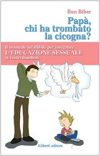 Papà, ma chi ha trombato la cicogna? book
