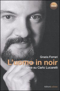 L'uomo in noir. Indagine su Carlo Lucarelli book