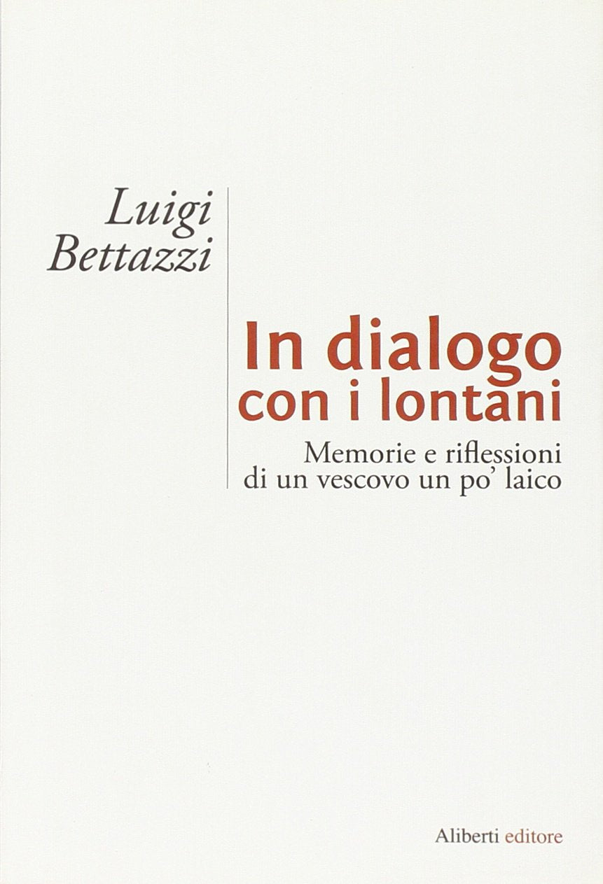 In dialogo con i lontani. Memorie e riflessioni di un vescovo un po' laico book