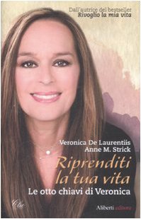 Riprenditi la tua vita. Le otto chiavi di Veronica Lifestyle