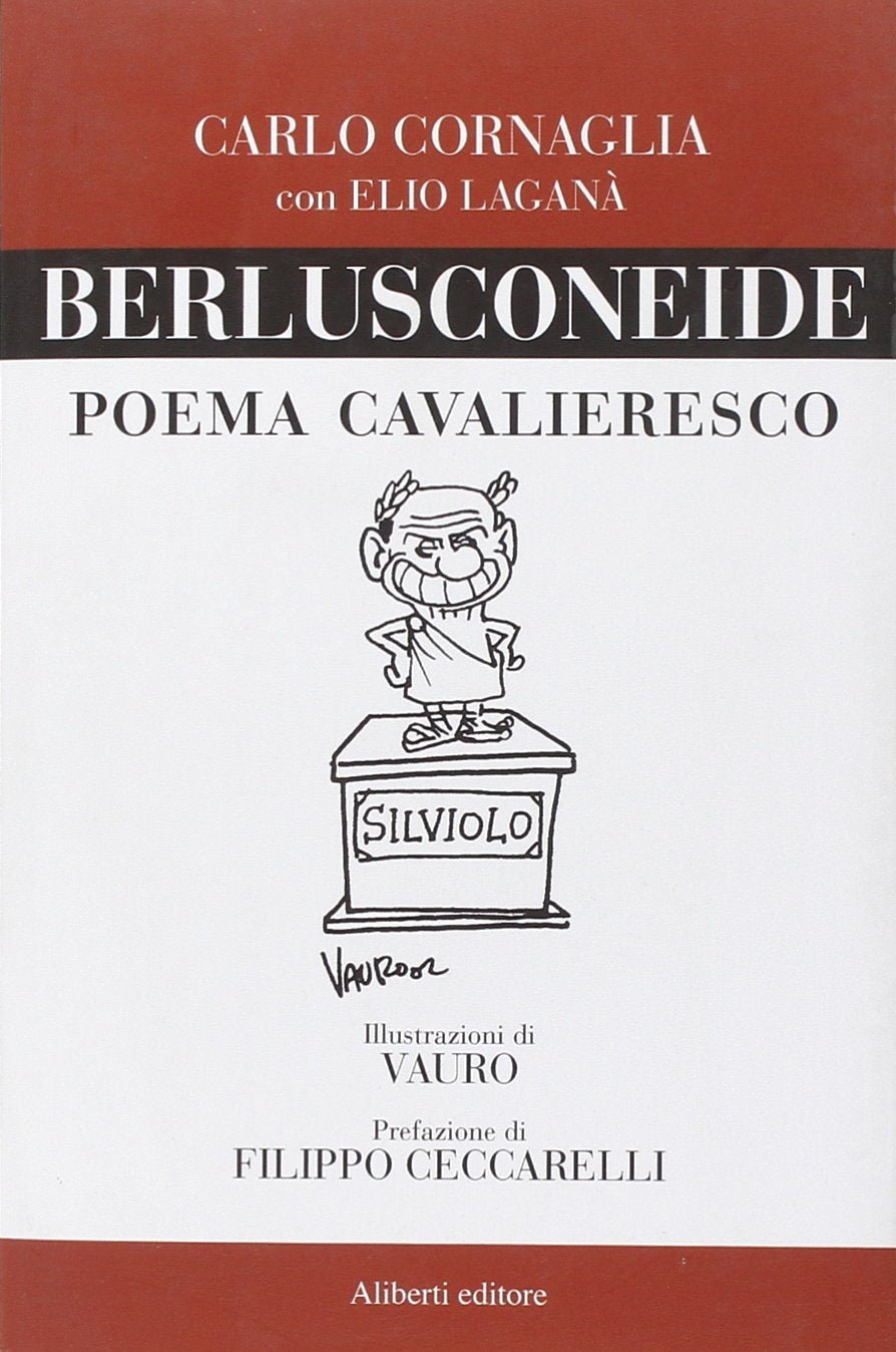 Berlusconeide. Poema cavalleresco Leisure, Home & Garden