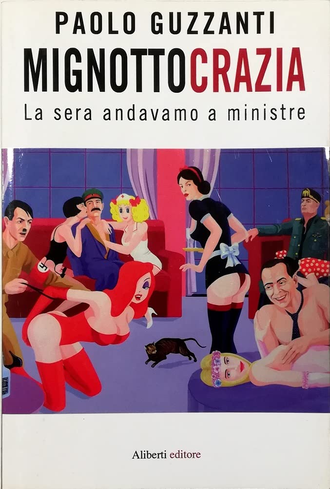 Mignottocrazia. La sera andavamo a ministre book