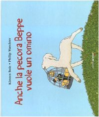 Anche la pecora Beppe vuole un omino. Ediz. illustrata book