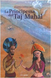 La principessa del Taj Mahal. Ediz. illustrata book