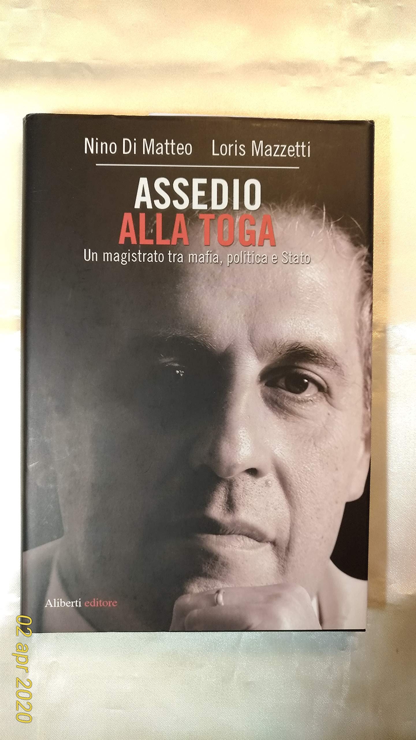 Assedio alla toga. Un magistrato tra mafia, politica e Stato book