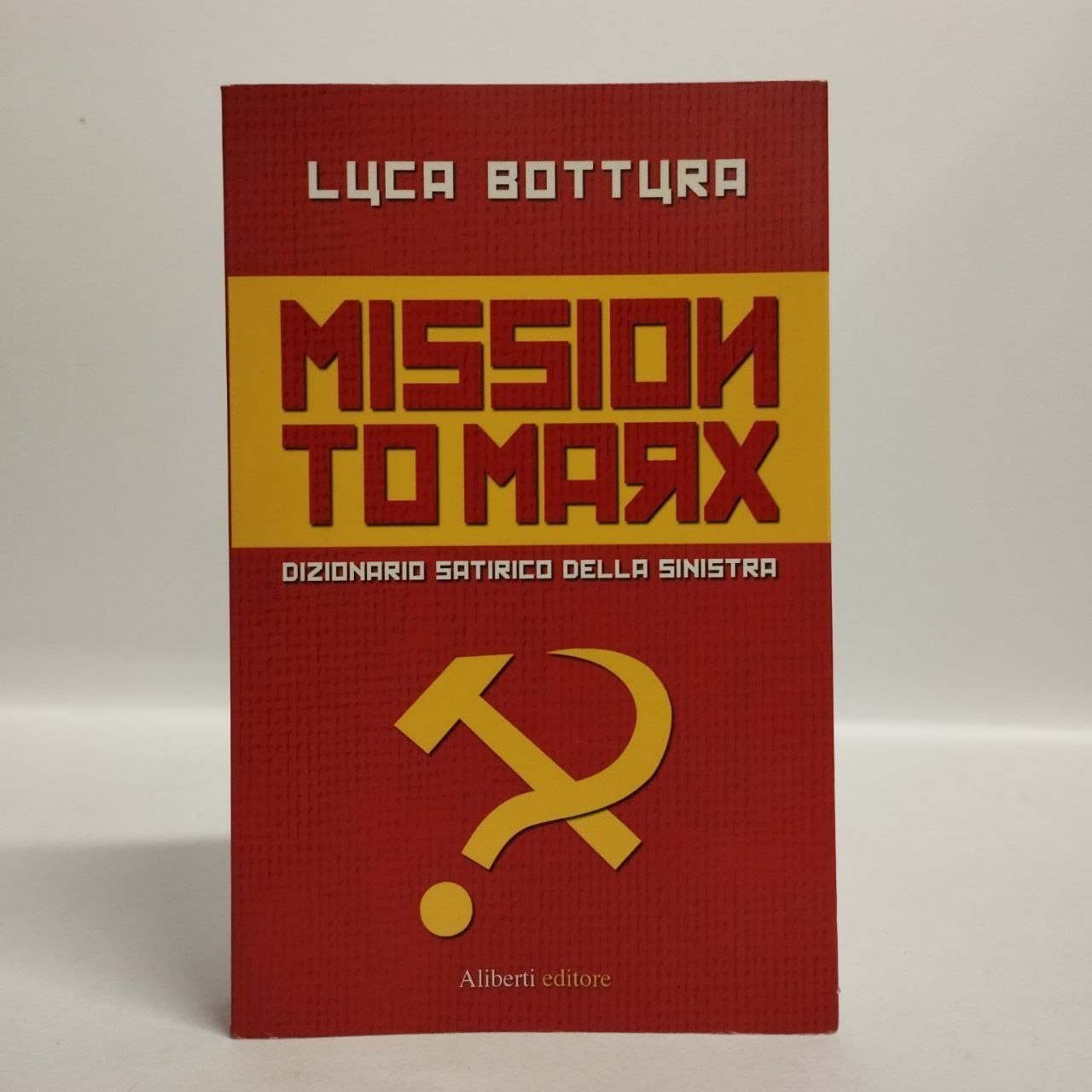 Mission to Marx. Dizionario satirico della sinistra book