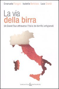 La via della birra. Un grand tour attraverso l'Italia dei birrifici artigianali book