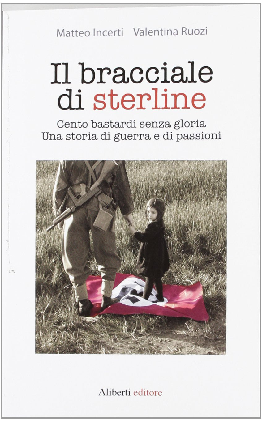 Il bracciale di sterline. Cento bastardi senza gloria. Una storia di guerra e di passioni book