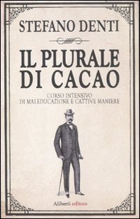 Il plurale di cacao. Corso intensivo di maleducazione e cattive maniere book