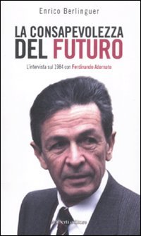 La conosapevolezza del futuro. L'intervista sul 1984 con Ferdinando Adornato Politics & History