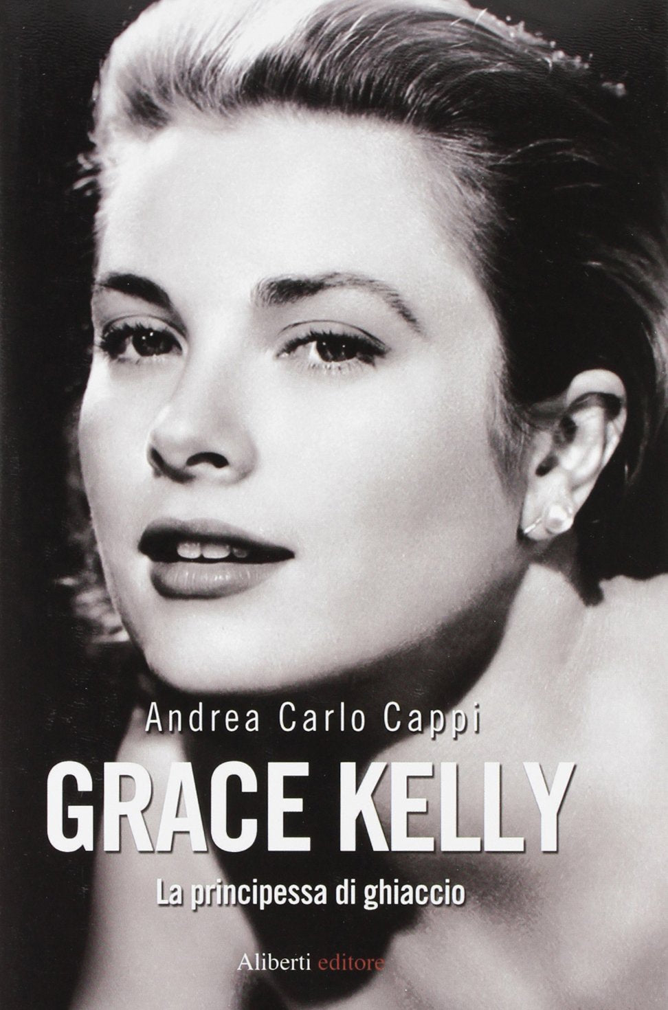 Grace Kelly. La principessa di ghiaccio book