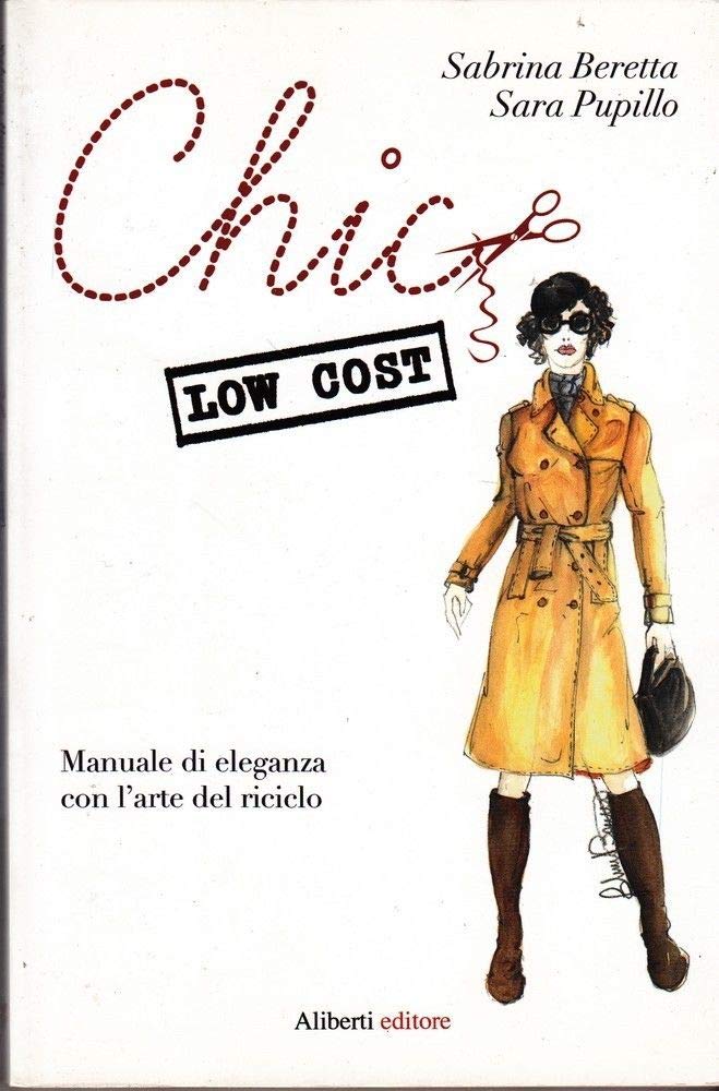 Chic low cost. Manuale di eleganza con l'arte del riciclo Leisure, Home & Garden