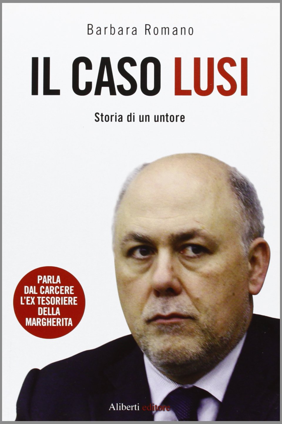 Il caso Lusi. Storia di un untore book